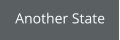 Another State